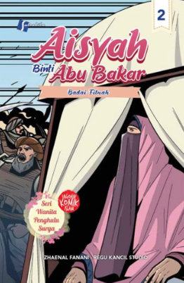 Aisyah Binti Abu Bakar ra. 2: Badai Fitnah