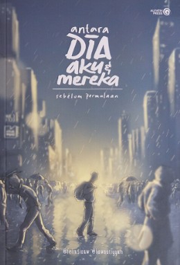 Antara Dia, Aku, dan Mereka Sebelum Permulaan