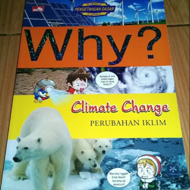 Why? Climate Change Perubahan Iklim