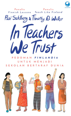 In Teachers We Trust: Pedoman Finlandia untuk Menjadi Sekolah Bertaraf Dunia