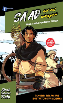 Sa'ad bin Abi Waqqash: Sang Singa Penakluk Persia