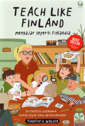 Teach Like Finland: Mengajar Seperti Finlandia