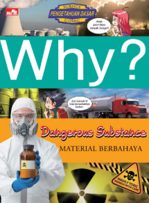 Why? Dangerous Substance - Material Berbahaya