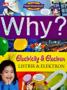 Why? Electricity and Electron - Listrik dan Elektron