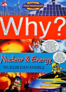 Why? Nuclear and Energy: Nuklir dan Energi