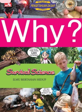 Why? Survival Science- Ilmu Bertahan Hidup