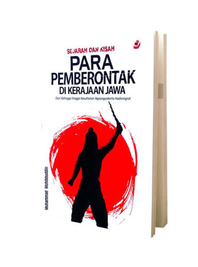 Sejarah dan Kisah Para Pemberontak di Kerajaan Jawa