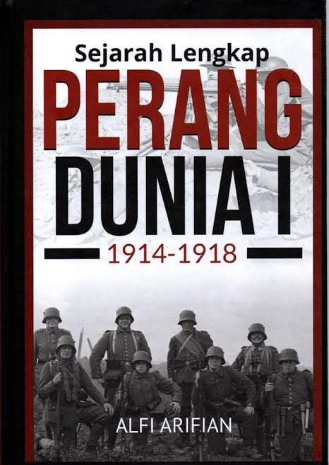 Sejarah Lengkap Perang Dunia I