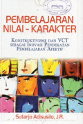 Pembelajaran Nilai-Karakter: Konstruktivisme dan VCT sebagai Inovasi Pendekatan Pembelajaran Afektif