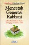 Mencetak Generasi Rabbani: Mendidik Buah Hati Menggapai Ridha Ilahi