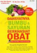 Dahsyatnya Bumbu dan Sayuran Berkhasiat Obat: Sehat, Awet Muda, dan Bebas dari Penyakit