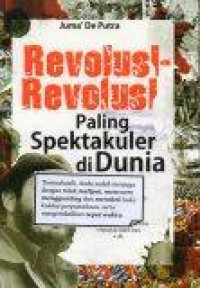 Revolusi-Revolusi Paling Spektakuler di Dunia