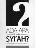 Ada Apa dengan Syi'ah? Mengungkap Fakta Ilmiah Ajaran Syi'ah