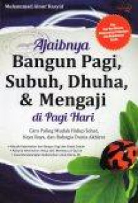 Ajaibnya Bangun Pagi, Subuh, Dhuha, dan Mengaji di Pagi Hari