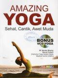 Amazing Yoga: Sehat, Cantik, Awet Muda