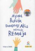 Ayah, Bunda, Dampingi Aku Menuju Remaja