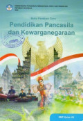 Buku Panduan Guru Pendidikan Pancasila dan Kewarganegaraan SMP Kelas VII KM