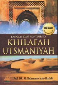 Bangkit dan Runtuhnya Khilafah Utsmaniyah