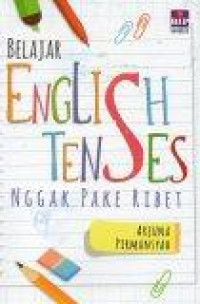 Belajar English Tenses Nggak Pake Ribet
