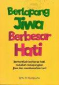 Berlapang Jiwa Berbesar Hati