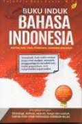Buku Induk Bahasa Indonesia: Pantun, Puisi, Syair, Peribahasa, Gurindam dan Majas