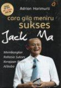Cara Gila Meniru Sukses Jack Ma