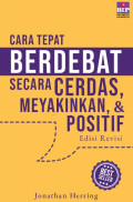Cara Tepat Berdebat Secara Cerdas, Meyakinkan, dan Positif
