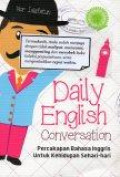 Daily English Conversation: Percakapan Bahasa Inggris untuk Kehidupan Sehari-hari