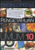 Ensiklopedia Pengetahuan Umum 10