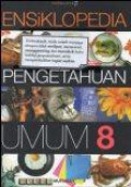 Ensiklopedia Pengetahuan Umum 8