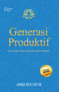 Generasi Produktif: Cara Mengatur Waktu Agar Hidup Makin Produktif