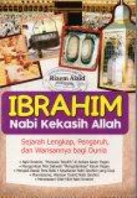 Ibrahim Nabi Kekasih Allah: Sejarah Lengkap, Pengaruh, dan Warisan bagi Dunia