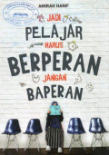 Jadi Pelajar Harus Berperan, Bukan Baperan