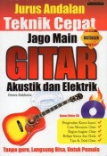 Jurus Andalan Teknik Cepat Jago Main Gitar Akustik dan Elektrik