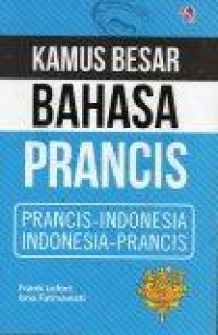 Kamus Besar Bahasa Prancis: Prancis-Indonesia, Indonesia-Prancis