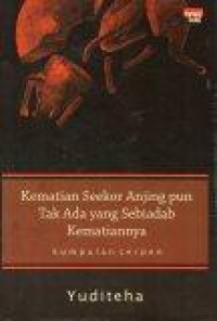 Kematian Seekor Anjing pun Tak Ada yang Sebiadab Kematiannya