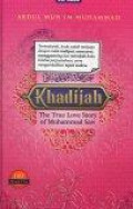 Khadijah: The True Love Story of Muhammad SAW
