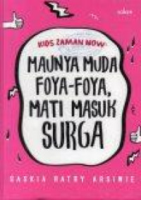 Kids Zaman Now: Maunya Muda Foya0Foya, Mati Masuk Surga