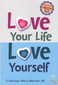Love Your Life, Love Yourself