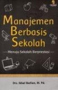 Manajemen Berbasis Sekolah: Menuju Sekolah Berprestasi