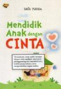 Mendidik Anak dengan Cinta
