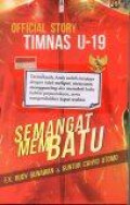 Official Story Timnas U-19: Semangat Membatu