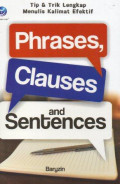 Phrases, Clauses and Sentences: Tip dan Trik Lengkap Menulis Kalimat Efektif