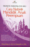 Prophetic Parenting for Girls: Cara Nabi SAW Mendidik Anak Perempuan