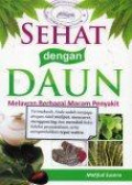 Sehat dengan daun: Melawan Berbagai Macam Penyakit