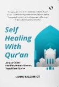Self Healing With Qur'an: Jangan Galau! Kau Tak Butuh Liburan, Tetapi Baca Qur'an