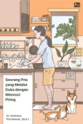 Seorang Pria yang Melalui Duka dengan Mencuci Piring