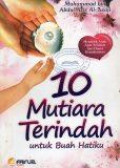 Sepuluh Mutiara Terindah untuk Buah Hatiku