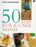 Step by Step 50 Resep Step by Step Kue dan Cake Manis