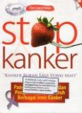 Stop Kanker: Kanker Bukan Lagi Vonis Mati